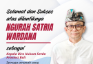 Selamat dan Sukses atas dilantiknya Bapak Ngurah Satria Wardana sebagai Kepala Biro Hukum Sekretariat Daerah Provinsi Bali